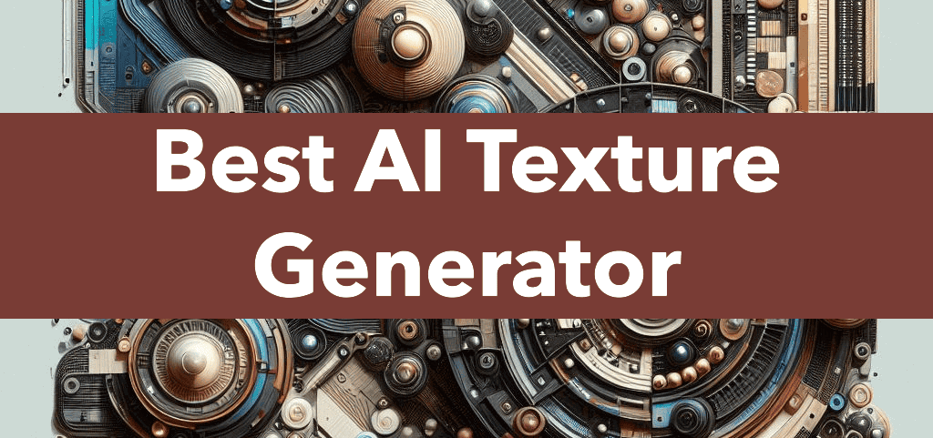 Best AI Texture Generator